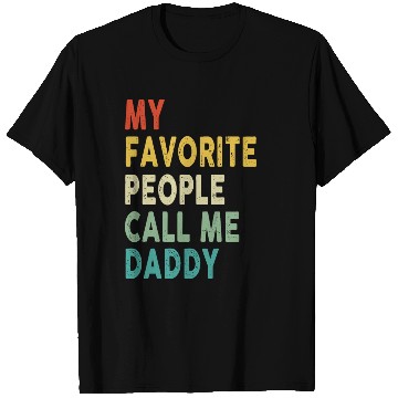 Discover My Favorite People Call Me Daddy Father's Day T Shirts