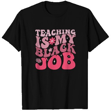 Discover Teaching Is My Black Job Groovy Pink Teacher Funny T Shirts