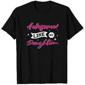 Discover Father's Day Gift "Awesome Like My Daughter" T Shirts