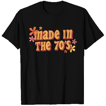 Discover Made In The 70s T Shirts