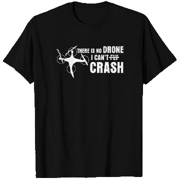 Discover Quadrocopter Drone Crash FPV Drones T Shirts