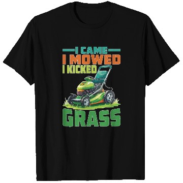 Discover I Came I Mowed I Kicked Grass 2 T Shirts