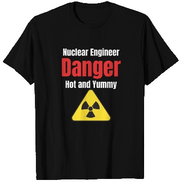 Discover Nuclear Engineer Danger Hot & Yummy Engineer T Shirts