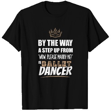 Discover Ballet Dancer / Teacher is the Ultimate in Appeal. T Shirts