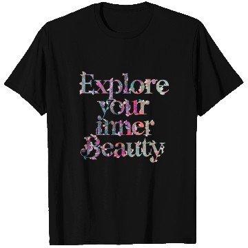 Discover Explore Your Inner Beauty T Shirts