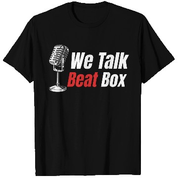 Discover We Talk Beatbox Beatboxing Drummer Hiphop Artist T Shirts