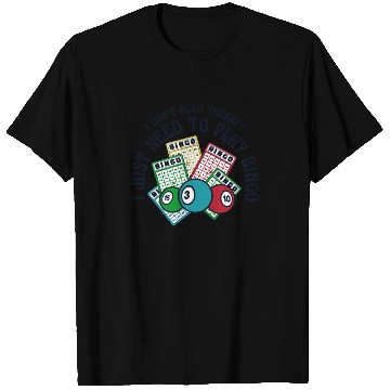 Discover I Just Need To Play Bingo Daubers Professional T Shirts