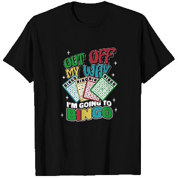 Discover Out Off My Way I'm Going To Bingo Professional T Shirts