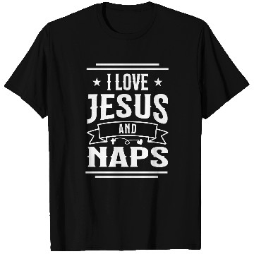 Discover I Love Jesus And Naps Funny Christian Saying T Shirts