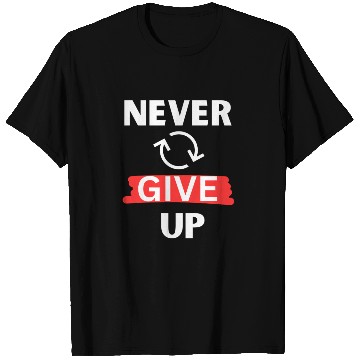Discover "Never Give Up" Motivational design T Shirts