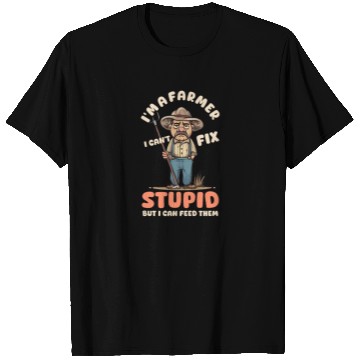 Discover Farmer I Can Feed Stupid T Shirts