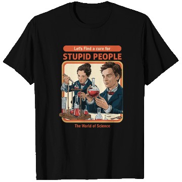 Discover "A Cure for Stupid People" Classic T Shirts