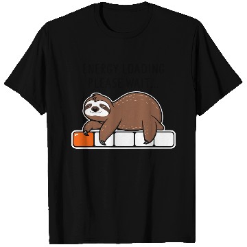 Discover Sloth Energy Loading Please Wait T Shirts