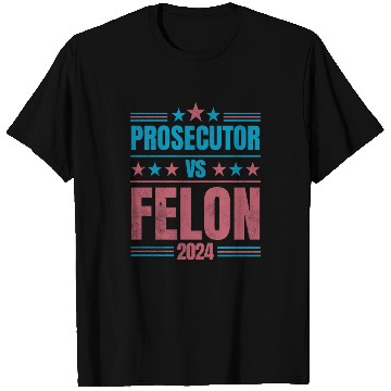 Discover Prosecutor vs Felon Funny T Shirts