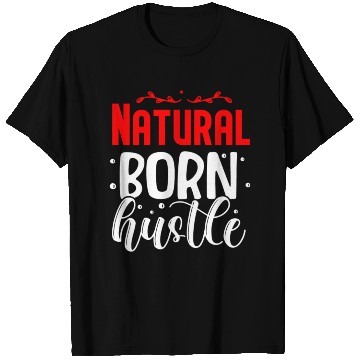 Discover Natural born hustle design T Shirts
