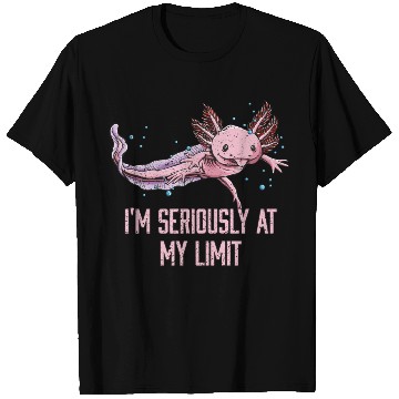 Discover Im Seriously at My Limit Axolotl Memes Salamander T Shirts