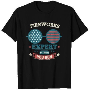 Discover Fireworks Expert: If I Run, You Run! T Shirts