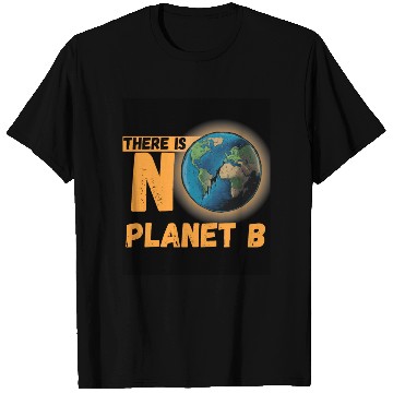 Discover There is no Planet B T Shirts