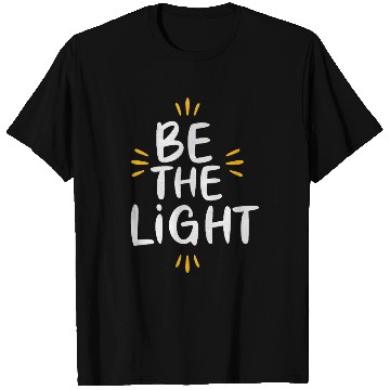 Discover Be the light 2 T Shirts
