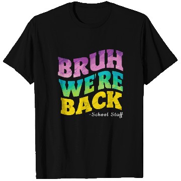 Discover Bruh We're Back - Funny Colorful School Staff Shir T Shirts