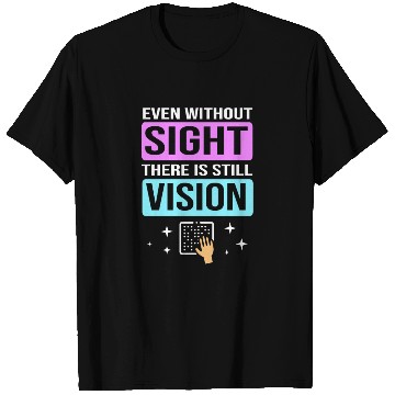 Discover There Is Still Vision Blind Braille Writer T Shirts