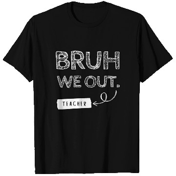 Discover Bruh we out teacher T Shirts