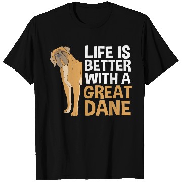 Discover Funny Dog Lovers Life Is Better With A Great Dane T Shirts
