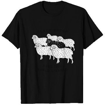 Discover Black sheep make this world livable T Shirts