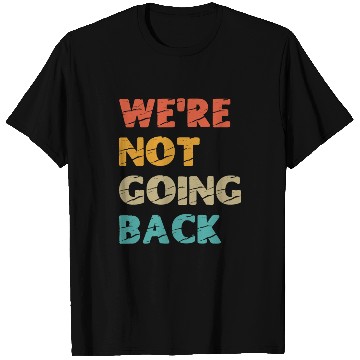 Discover "We're not going back" Kamala Harris 2024 T Shirts