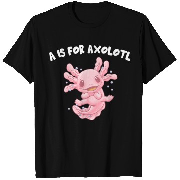 Discover A Is for Axolotl Animal Meme Funny Animal Pun Humo T Shirts