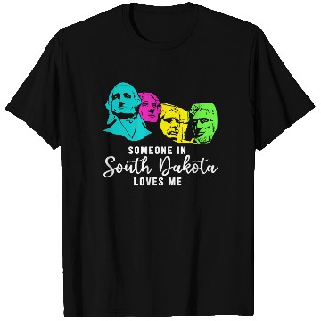 Discover Someone In South Dakota Loves Me T Shirts
