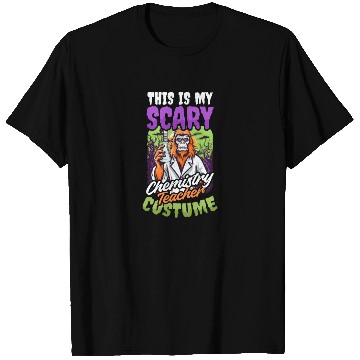 Discover Halloween Chemistry Teacher Scary Teacher Costume T Shirts