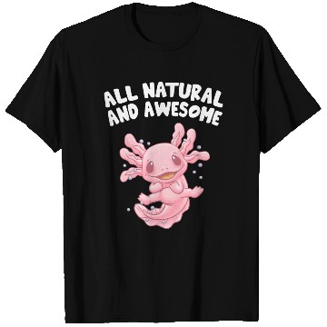 Discover All Natural and Awesome Funny Axolotl Humor Salama T Shirts
