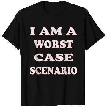 Discover I Am A Worst Case Scenario LIKE US ON FACEBOOK T Shirts