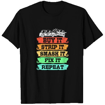 Discover Buy It Smash It Fix It Repeat Demolition Derby T Shirts
