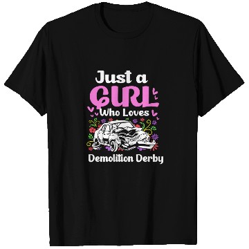 Discover Demo Derby Just A Girl Who Loves Demolition Derby T Shirts