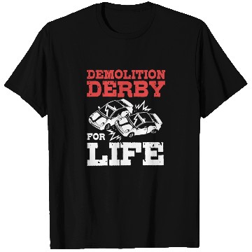 Discover Demolition Derby Driver For Life For Derby Driver T Shirts