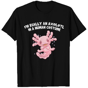 Discover Axolotl in Human Costume Funny Salamander Humor Ax T Shirts