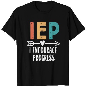 Discover IEP I Encourage Progress Special Education Teacher T Shirts