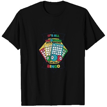 Discover Until Someone Else Yells Bingo Professional T Shirts