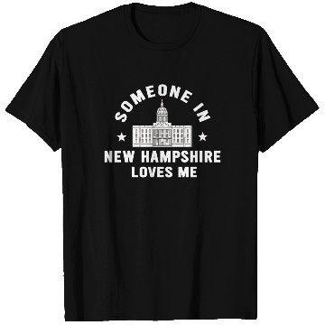 Discover Someone In New Hampshire Loves Me T Shirts