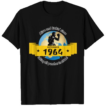 Discover 60th birthday Alive and kickin since 09/1964 T Shirts
