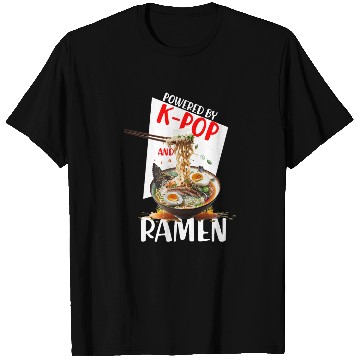 Discover Powered by K pop and Ramen Japanees foods Lover T Shirts