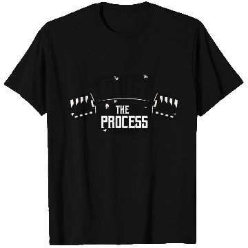 Discover Trust The Process Motivational Quote Gym T Shirts