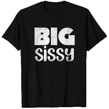 Discover Big Sissy T Shirts