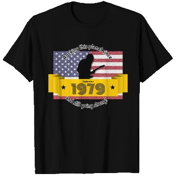 Discover 45th birthday Rocking this planet since 09/1979 T Shirts