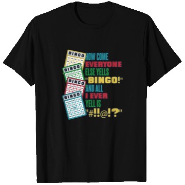 Discover How Come Everyone Else Yells Bingo Daubers Caller T Shirts