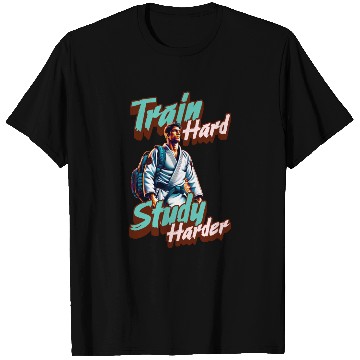 Discover Train Hard Study Harder Jiu Jitsu T Shirts