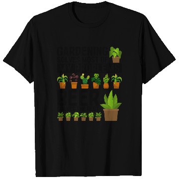 Discover Gardening solves most of my problems - Funny Garde T Shirts