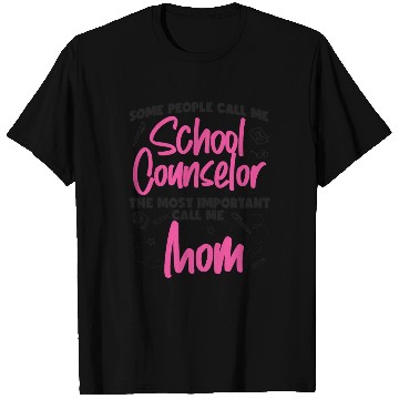 Discover School Counselor Mom Some People T Shirts